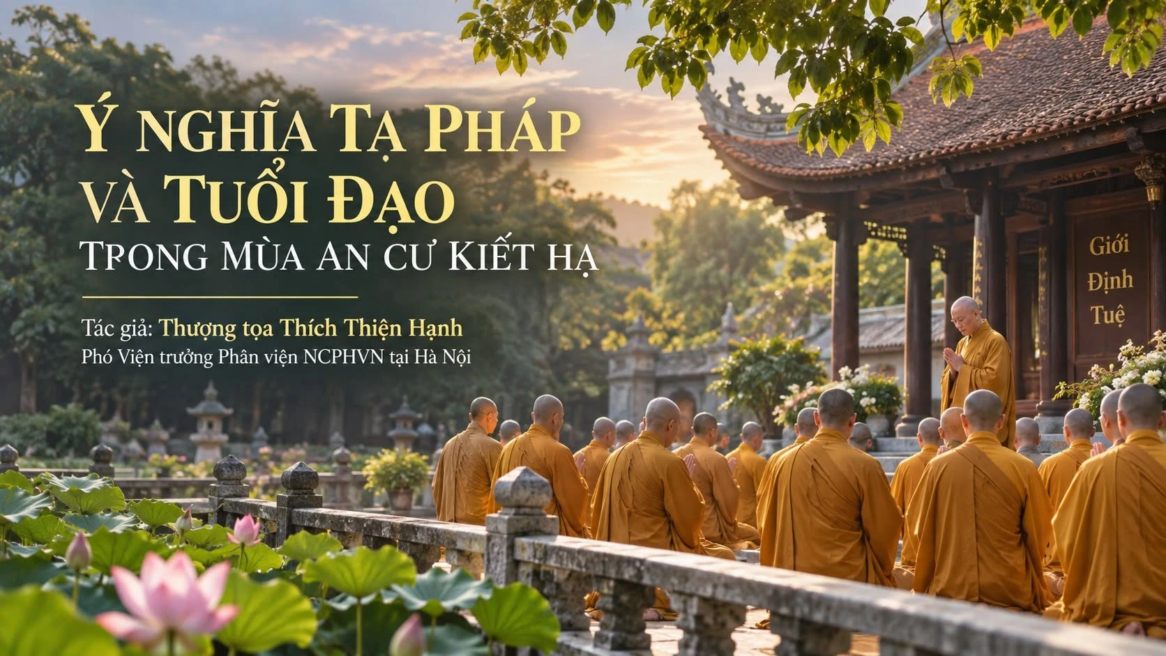 Ý nghĩa Tạ pháp và tuổi Đạo trong mùa An cư Kiết hạ