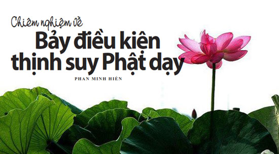 Chiêm nghiệm về bảy điều kiện thịnh suy đức Phật dạy