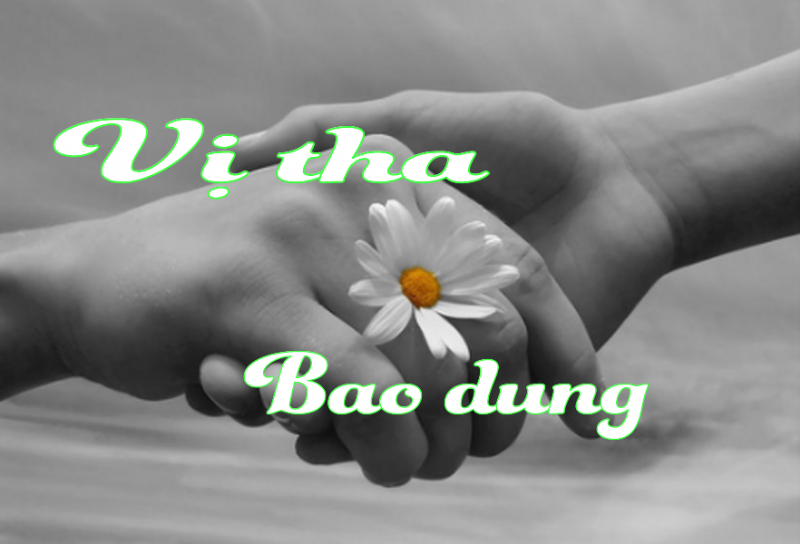 Khoan dung với mọi người là đối tốt với chính bản thân mình